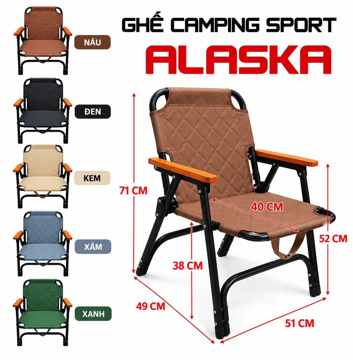 Ghế camping ALASKA 5 màu và kích thước: cao 71cm, rộng 51cm, sâu 49cm, mặt ngồi 40cm, cao mặt ngồi 38cm, tay vịn 52cm